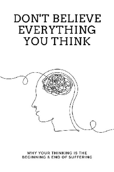 Don't Believe Everything You Think